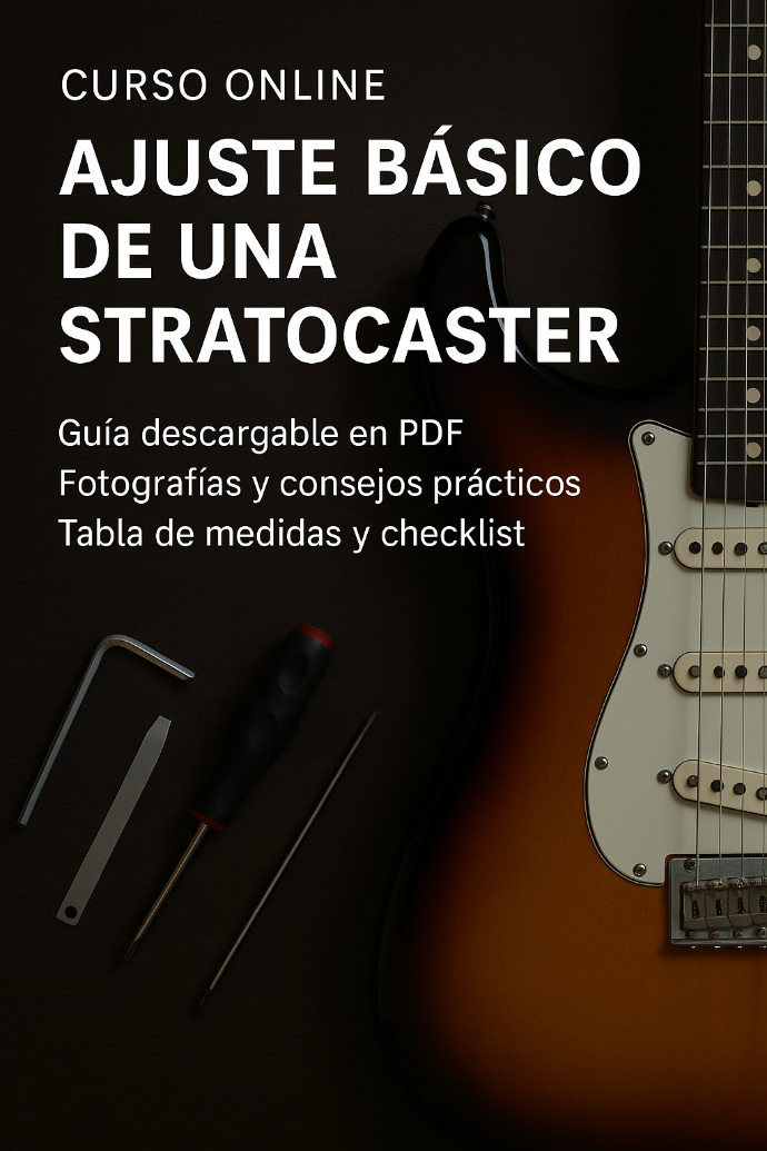 Ajuste básico de Stratocaster(Fender, Squier y modelos tipo Strat)