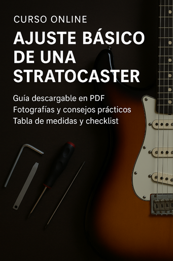 Ajuste básico de Stratocaster(Fender, Squier y modelos tipo Strat)
